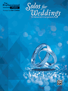 The Professional Pianist -- Solos for Weddings: 50 Advanced Arrangements