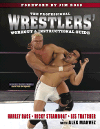 The Professional Wrestlers' Workout & Instructional Guide