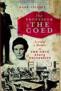 The Professor & the Coed: Scandal & Murder at the Ohio State University