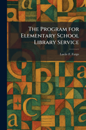 The Program for Elementary School Library Service