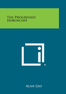 The Progressed Horoscope - Leo, Alan