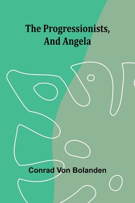 The Progressionists, and Angela. - Von Bolanden, Conrad