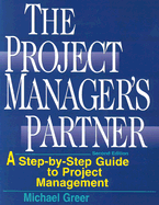 The Project Manager's Partner: A Step-By-Step Guide to Project Management - Greer, Michael