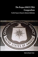 The Project Mkultra Compendium: The CIA's Program of Research in Behavioral Modification