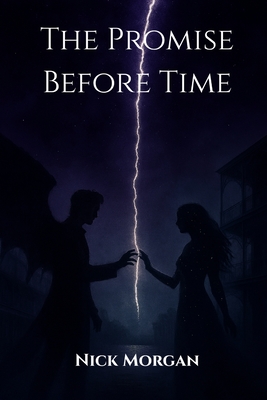 The Promise Before Time - Morgan, Nick
