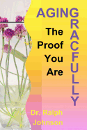 The Proof You Are Aging Gracefully - Johnson, Ralph