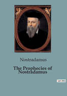 The Prophecies of Nostradamus