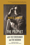 The Prophet with the Forerunner and the Madman