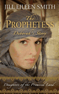 The Prophetess: Deborah's Story