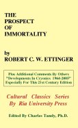 The prospect of immortality.
