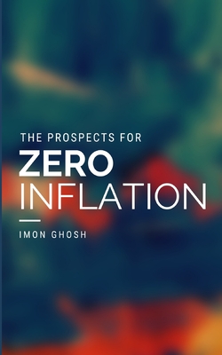 The Prospects for Zero Inflation - Ghosh, Imon