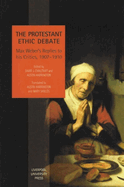The Protestant Ethic Debate: Weber's Replies to His Critics, 1907-1910