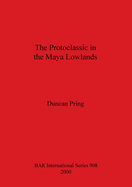 The Protoclassic in the Maya Lowlands