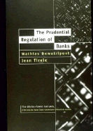 The Prudential Regulation of Banks