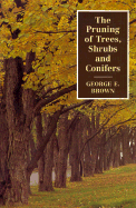 The Pruning of Trees, Shrubs, and Conifers