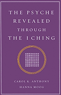 The Psyche Revealed Through the I Ching