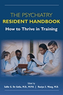 The Psychiatry Resident Handbook: How to Thrive in Training