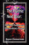 The Psychic Next Door: Ordinary People with Extraordinary Powers