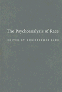 The Psychoanalysis of Race