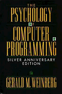 The Psychology of Computer Programming: Silver Anniversary Edition