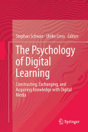 The Psychology of Digital Learning: Constructing, Exchanging, and Acquiring Knowledge with Digital Media