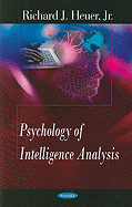 The Psychology of Intelligence Analysis