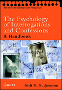 The Psychology of Interrogations and Confessions: A Handbook