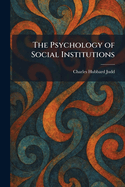 The Psychology of Social Institutions