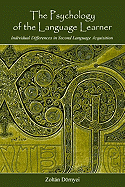 The Psychology of the Language Learner: Individual Differences in Second Language Acquisition