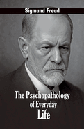 The Psychopathology of Everyday Life