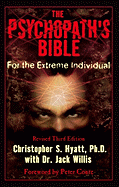 The Psychopath's Bible: For the Extreme Individual