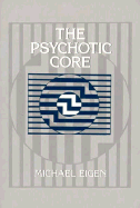 The Psychotic Core