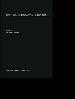 The Public Library and the City - Conant, Ralph W (Editor)