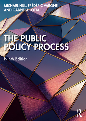 The Public Policy Process - Hill, Michael, and Varone, Fr�d�ric, and Lotta, Gabriela