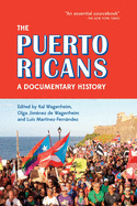 The Puerto Ricans: A Documentary History