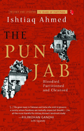The Punjab Bloodied, Partitioned and Cleansed