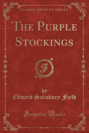 The Purple Stockings (Classic Reprint)