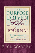 The Purpose Driven Life Journal: What on Earth Am I Here For?