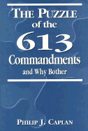 The Puzzle of the 613 Commandments and Why Bother