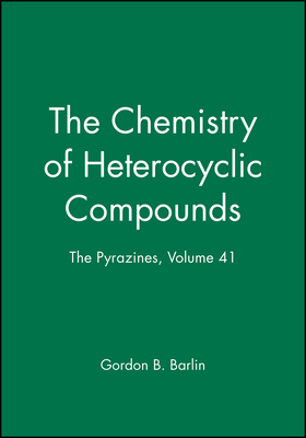 The Pyrazines, Volume 41 - Barlin, Gordon B.