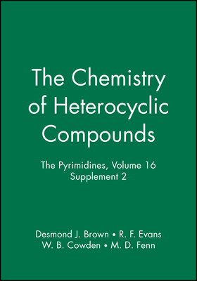 The Pyrimidines, Volume 16, Supplement 2 - Brown, Desmond J. (Editor), and Evans, R. F., and Cowden, W. B.