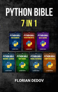 The Python Bible 7 in 1: Volumes One To Seven (Beginner, Intermediate, Data Science, Machine Learning, Finance, Neural Networks, Computer Vision)