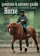 The Q&A Guide to Understanding Your Horse