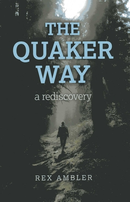 The Quaker Way: A Rediscovery - Ambler, Rex