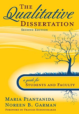The Qualitative Dissertation: A Guide for Students and Faculty - Piantanida, Maria (Editor), and Garman, Noreen B (Editor)