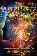 The Quantum Being: A Self-Sustaining and Magnificent Human Craft