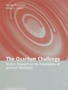 The Quantum Challenge: Modern Research on the Foundations of Quantum Mechanics