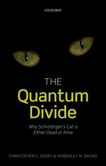 The Quantum Divide: Why Schr�dinger's Cat is Either Dead or Alive