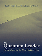 The Quantum Leader: Applications for the New World of Work: .