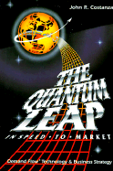 The quantum leap-- in speed-to-market